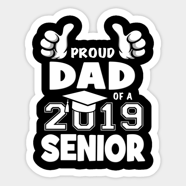 Proud Dad Of A 2019 Senior School Graduation Sticker by Just Another Shirt